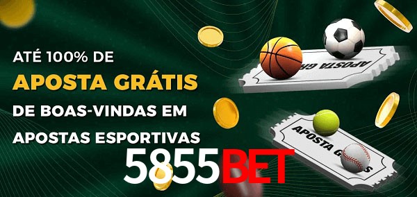 5855bet Ate 100% de Aposta Gratis