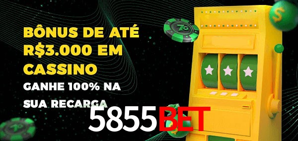 5855bet melhor bônus de depósito