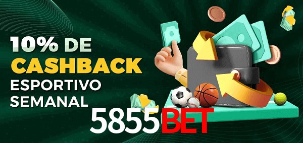 10% de bônus de cashback na 5855bet